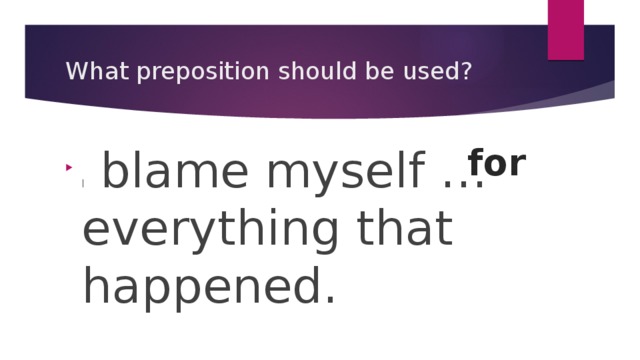 What preposition should be used? for