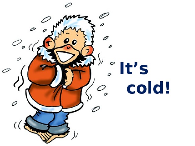 It s cold i m wearing. Cold картинка. Cold рисунок. Its Cold картинки для детей. Рисунок к слову холод.