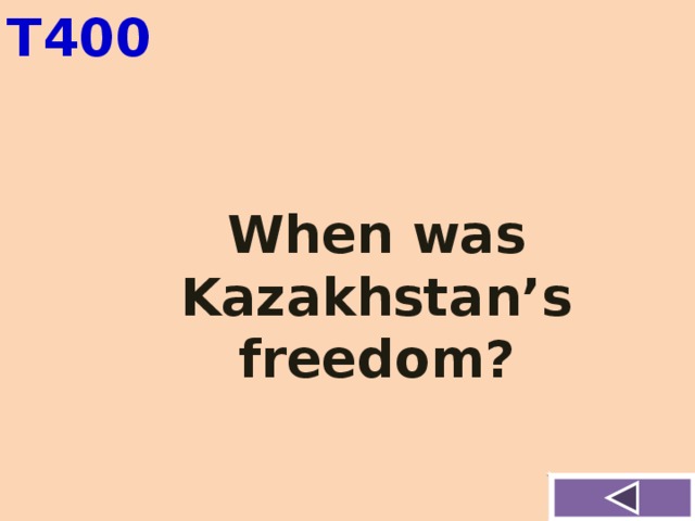 T400 When was Kazakhstan’s freedom?