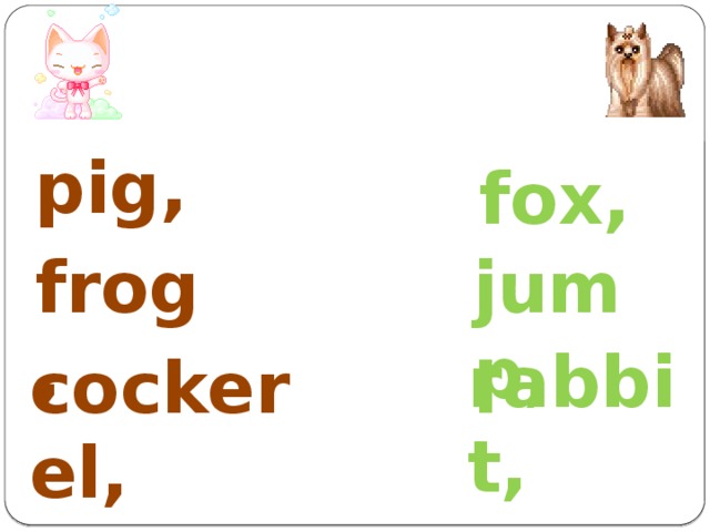 pig, fox, frog, jump, rabbit,  cockerel,