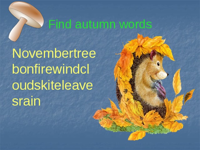 Find autumn words Novembertreebonfirewindcloudskiteleavesrain