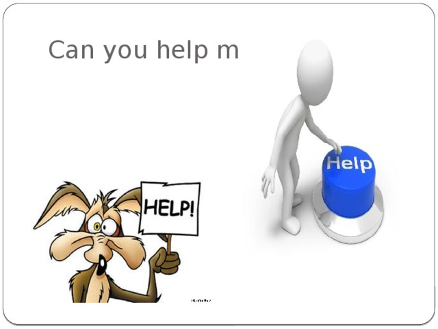Can you help me?