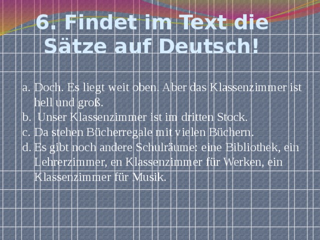 6. Findet im Text die Sätze auf Deutsch!