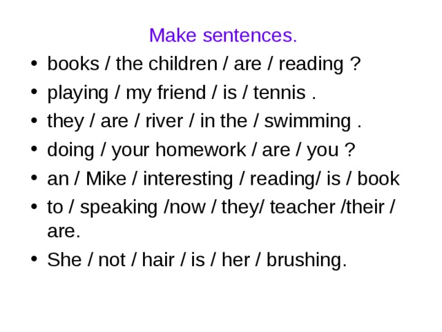 Make sentences.
