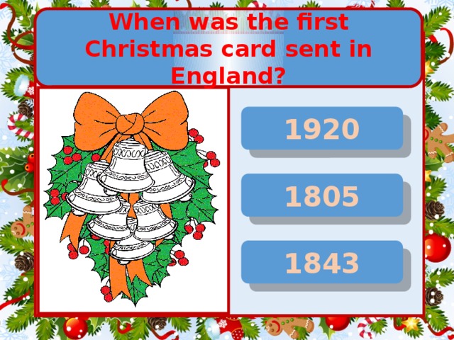When was the first Christmas card sent in England? 1920 1805 1843