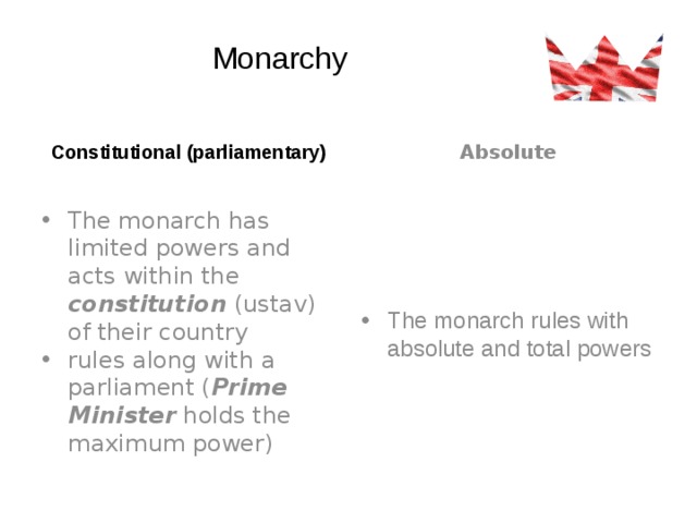 Monarchy Absolute Constitutional (parliamentary)