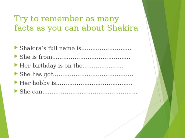 Try to remember as many facts as you can about Shakira