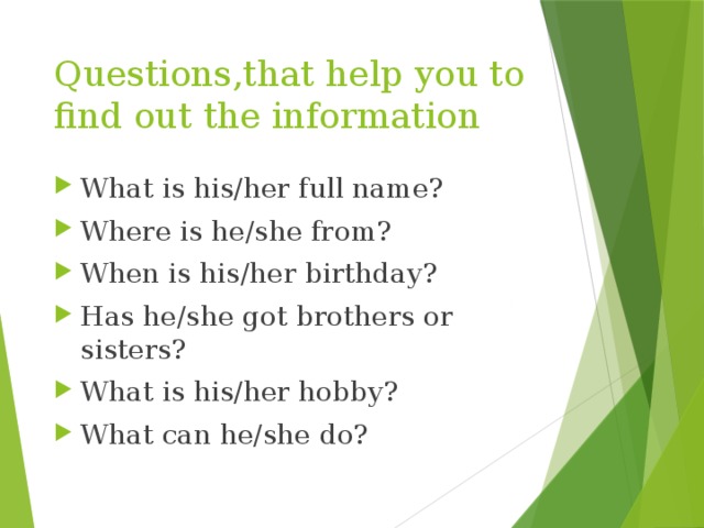 Questions,that help you to find out the information