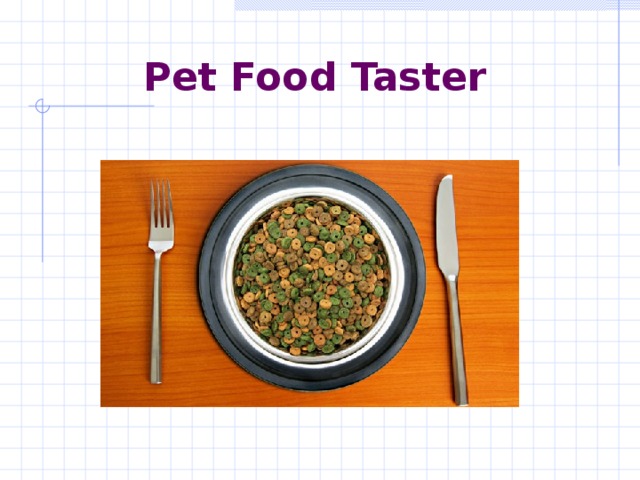 Pet Food Taster