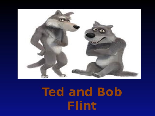 Ted and Bob Flint