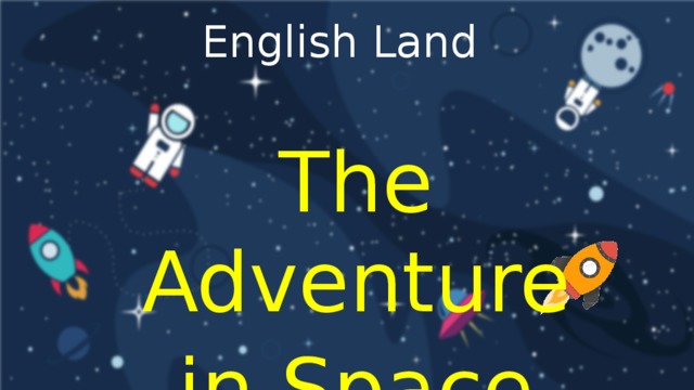 English Land The Adventure  in Space