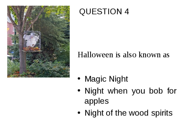 QUESTION 4 Halloween is also known as