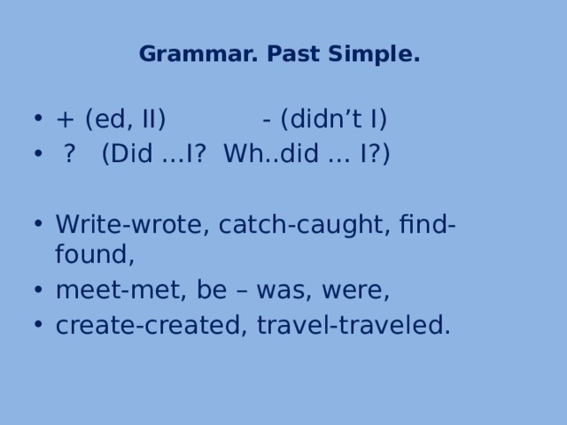 Grammar. Past Simple.