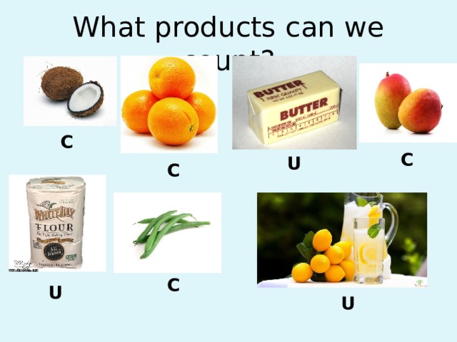 What products can we count? С С U С С U U