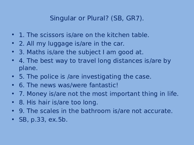 Singular or Plural? (SB, GR7).
