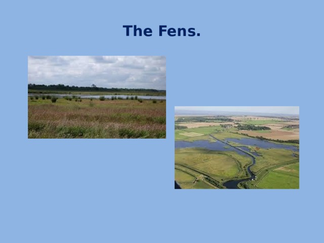The Fens.