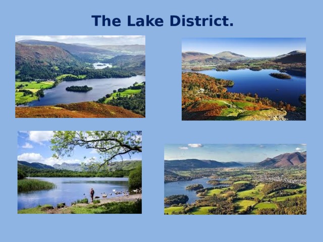 The Lake District.
