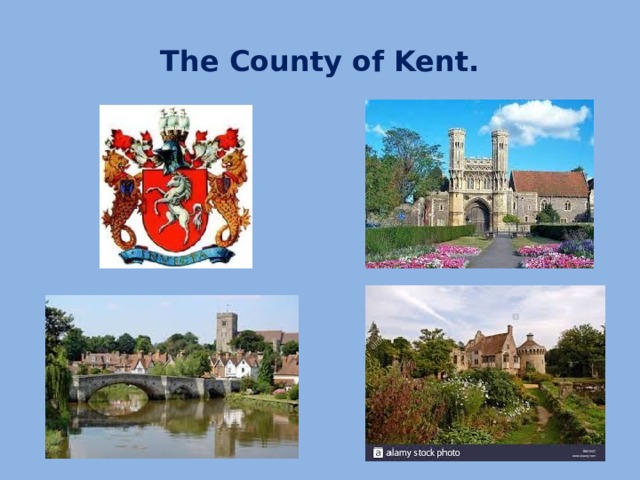 The County of Kent.