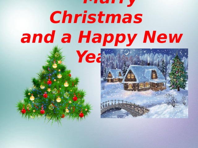 Marry Christmas  and a Happy New Year!