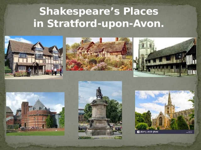 Shakespeare’s Places  in Stratford-upon-Avon.
