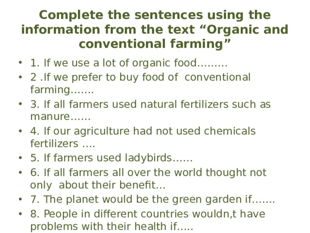 Complete the sentences using the information from the text “Organic and conventional farming”