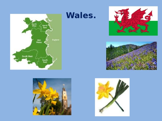 Wales.
