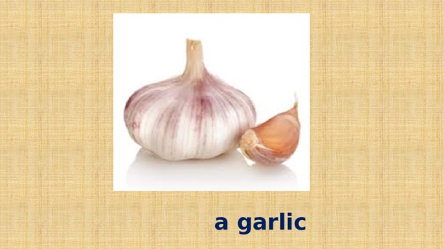 a garlic