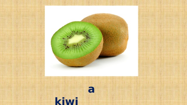 a kiwi