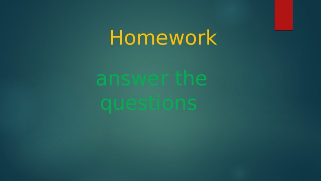 Homework answer the questions