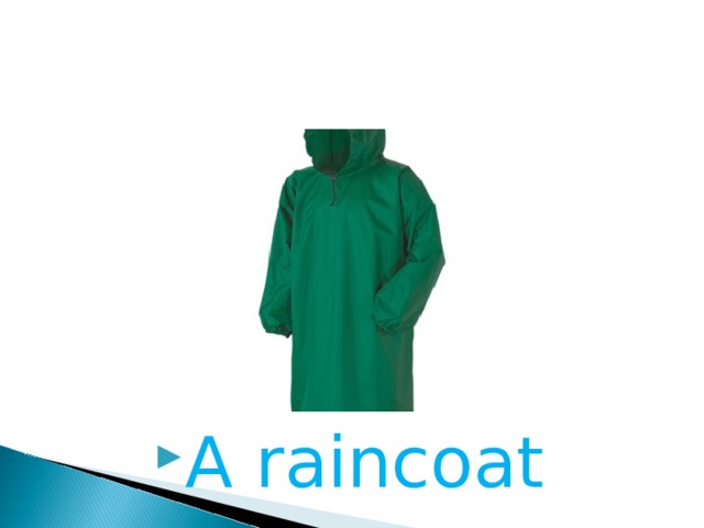 A raincoat