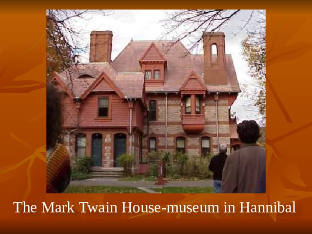 The Mark  Twain House-museum in Ha nnibal