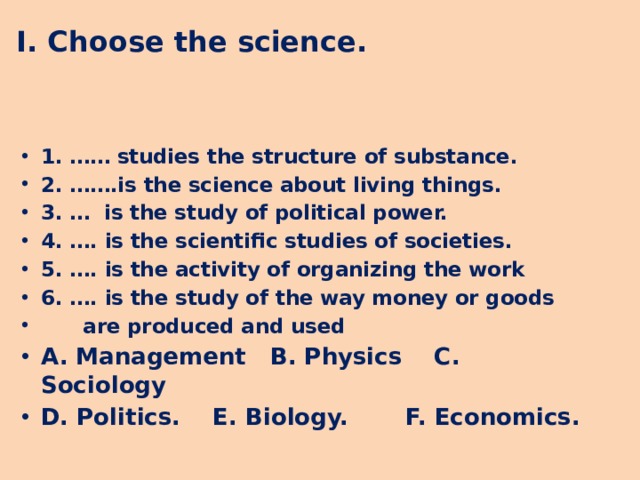 I. Choose the science.