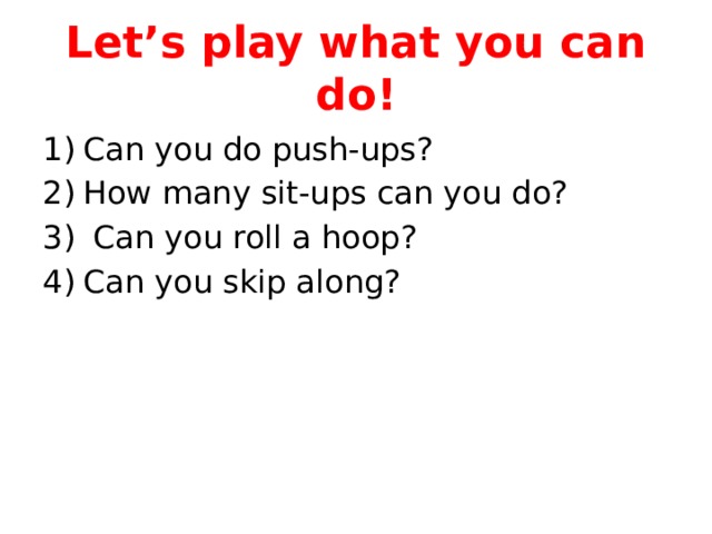 Let’s play what you can do!