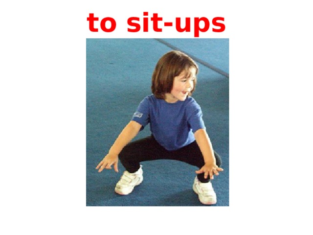 to sit-ups
