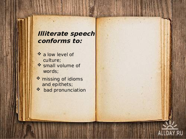 Illiterate speech conforms to: