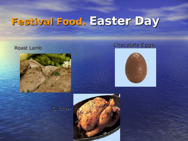 Festival Food .  Easter Day Chocolate Eggs Roast Lamb  Chicken