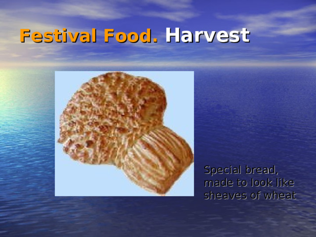Festival Food .  Harvest Special bread, made to look like sheaves of wheat
