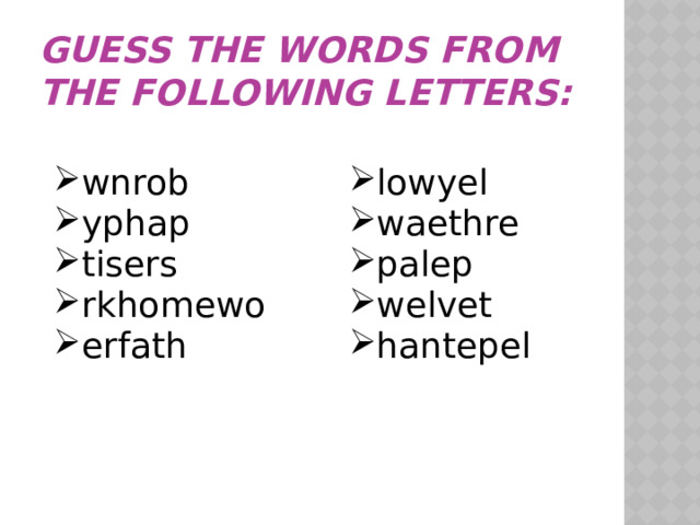 guess the words from the following letters: