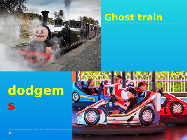 Ghost train dodgem s