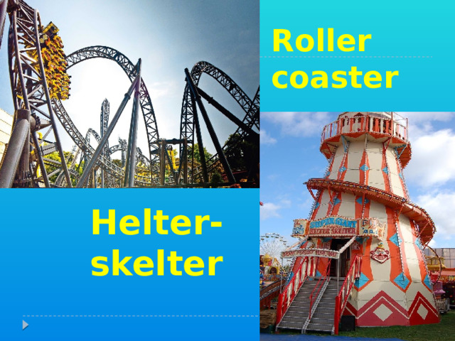 Roller coaster Helter-skelter
