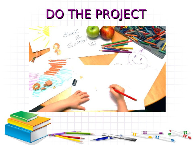DO THE PROJECT