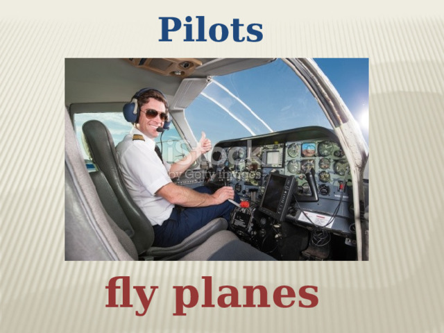 Pilots fly planes