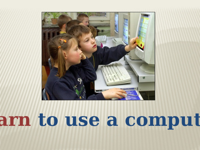 learn to use a computer