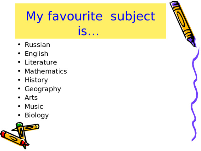 My favourite subject is…