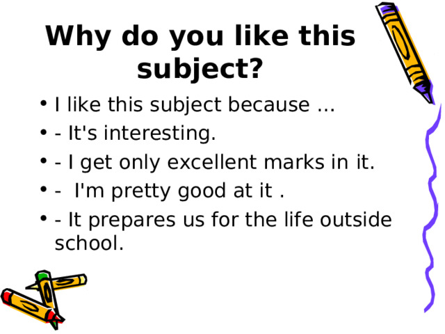 Why do you like this subject?