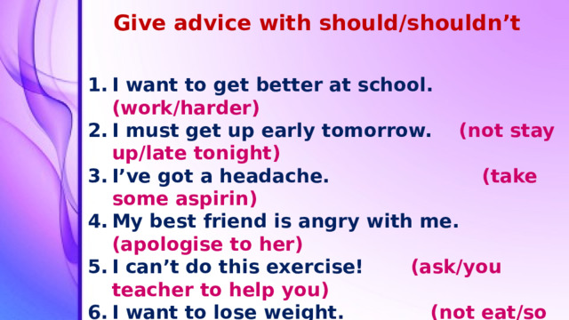 Give advice with should/shouldn’t